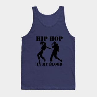 Hip-hop dancers, hip hop in my blood Tank Top